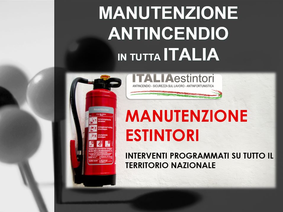Manutenzioni antincendio in tutta Italia